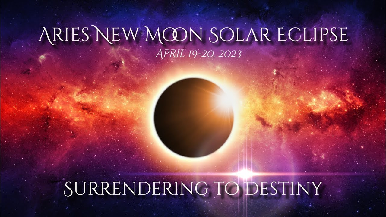 Aries New Moon Solar Eclipse - April 19-20, 2023 - YouTube