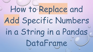 How to Replace and Add Specific Numbers in a String in a Pandas DataFrame