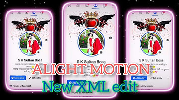 NEW TREND XML😯 ALIGHT MOTION || XML FACEBOOK PROFILE🥵 || NEW XML FILE ⬇️ ||#viral #alight_motion