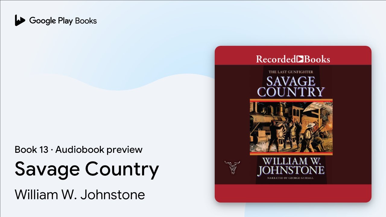 Savage Country Book 13 by William W. Johnstone · Audiobook preview