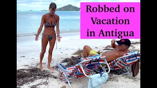 I was robbed in Antigua:  the lessons I learned