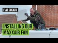 Installing our MAXXAIR FAN | Fiat Ducato | UK Self-Build Campervan Conversion