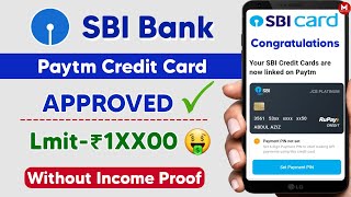 Paytm Sbi Credit Card - Approved ¦ Without Income Proof