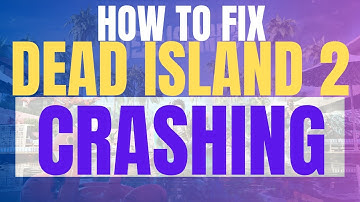 How To Fix Dead Island 2 Crashing At Startup To Desktop (2025 Update)