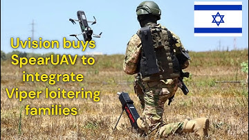 Uvision buys SpearUAV to integrate Viper loitering families