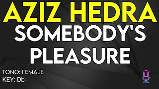 Aziz Hedra - Somebody's Pleasure - Karaoke Instrumental - Female