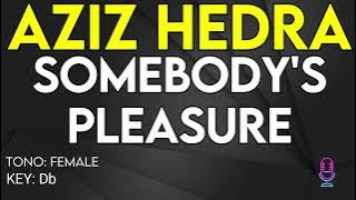 Aziz Hedra - Somebody's Pleasure - Karaoke Instrumental - Female