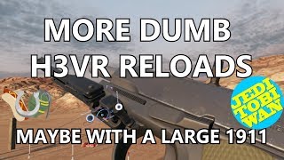 More Dumb Reloads - Oversized 1911 & Friends - Hot Dogs, Horseshoes & Hand Grenades