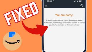 How To Fix An Error Occurred When Trying To Process A Request On Amazon Shopping App