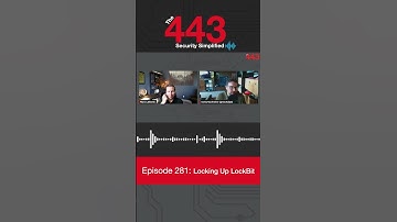 Locking Up LockBit - The 443 Podcast, Ep. 281