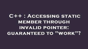 C++ : Accessing static member through invalid pointer: guaranteed to "work"?