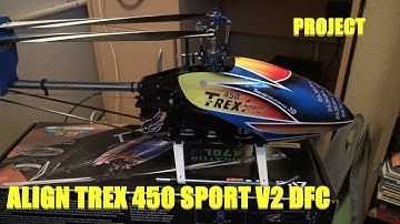 ALIGN TREX 450 SPORT V2 DFC PROJECT