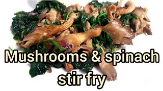 Spinach and wild mushroom stir fry | spinach recipe #wildmushroom #stirfry