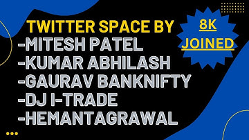 Twitter Space by Mitesh Patel, @KACHARTS , Gaurav, DJ, Hemant
