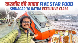 Srinagar - Jammu Premium Executive Class Vande Bharat Journey With Sarovar Potrico Food *gazb khana*