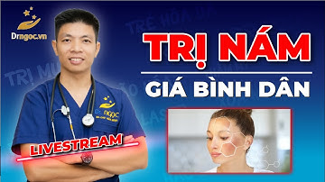 Phác đồ trị nám giá bình dân cùng Dr Ngọc