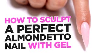 How to Sculpt a Perfect Almondetto Nail with Gel