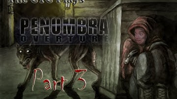 Penumbra Overture -[Part 3]- Running around confused like a looser
