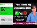 Opal chain New mining app same like Sidra chain Fast join 