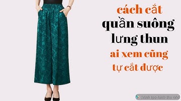 469✅ cách cắt quần suông lưng Thun công thức siêu dễ ai xem cũng tự cắt được