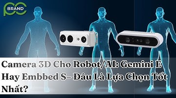 Camera 3D Cho Robot/AI: Gemini E Hay Embbed S– Đâu Là Lựa Chọn Tốt Nhất ?