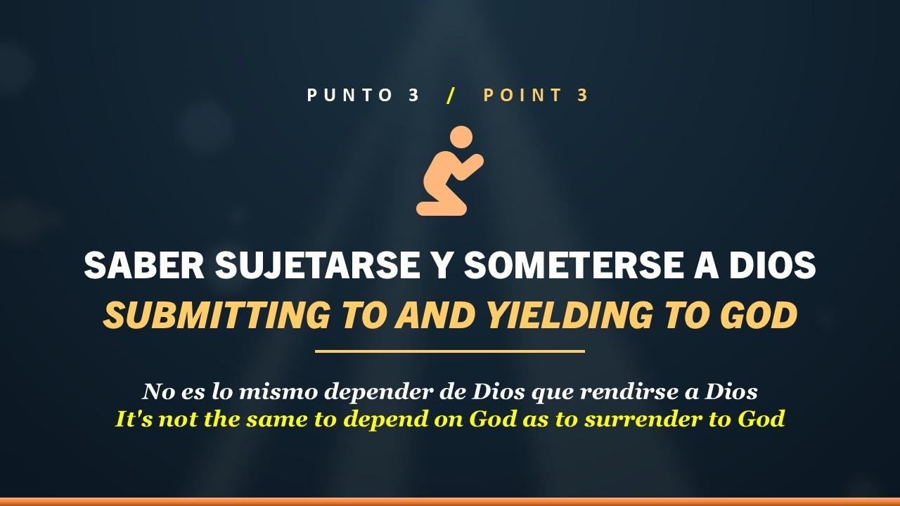 Saber sujetarse y someterse a Dios - Knowing to hold on and submitting to God