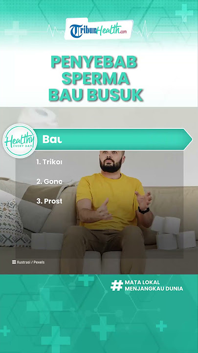 Jangan Sepelekan! Sperma Bau Busuk Bisa Jadi Penyakit Serius, Trikomoniasis dan Prostatitis