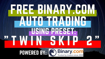 FREE BINARY.COM AUTO TRADING USING PRESET TWIN SKIP 2