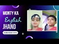 Monty ka english jhand arsh area 7 comedy rajgrover dushyantkukreja kapilsha  rajgrover005