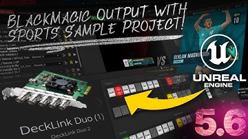 Using Blackmagic Hardware with Unreal Engine