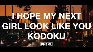 Kodoku - I Hope My Next Girl Look Like You