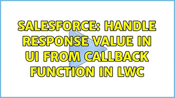 Salesforce: Handle response value in UI from Callback function in LWC