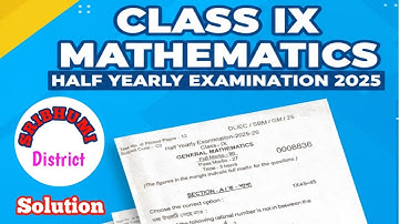 CLASS IX  MATHEMATICS | HALF YEARLY EXAMINATION 2025 | SRIBHUMI DISTRICT SOLUTION PAPER |MCQSolution