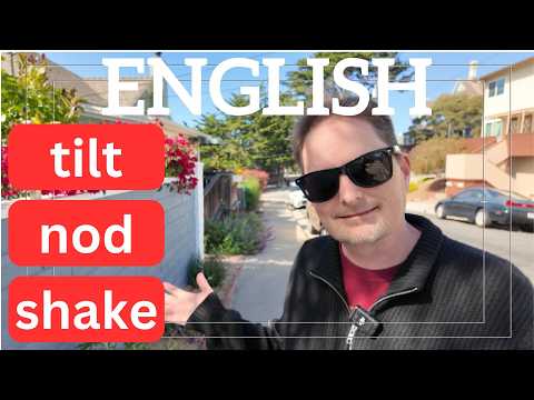 LET'S PRACTICE REAL-LIFE ENGLISH, shake your head, nod your head,tilt your head,COMPREHENSIBLE INPUT