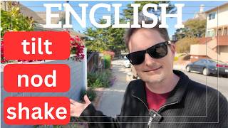 LET'S PRACTICE REAL-LIFE ENGLISH, shake your head, nod your head,tilt your head,COMPREHENSIBLE INPUT
