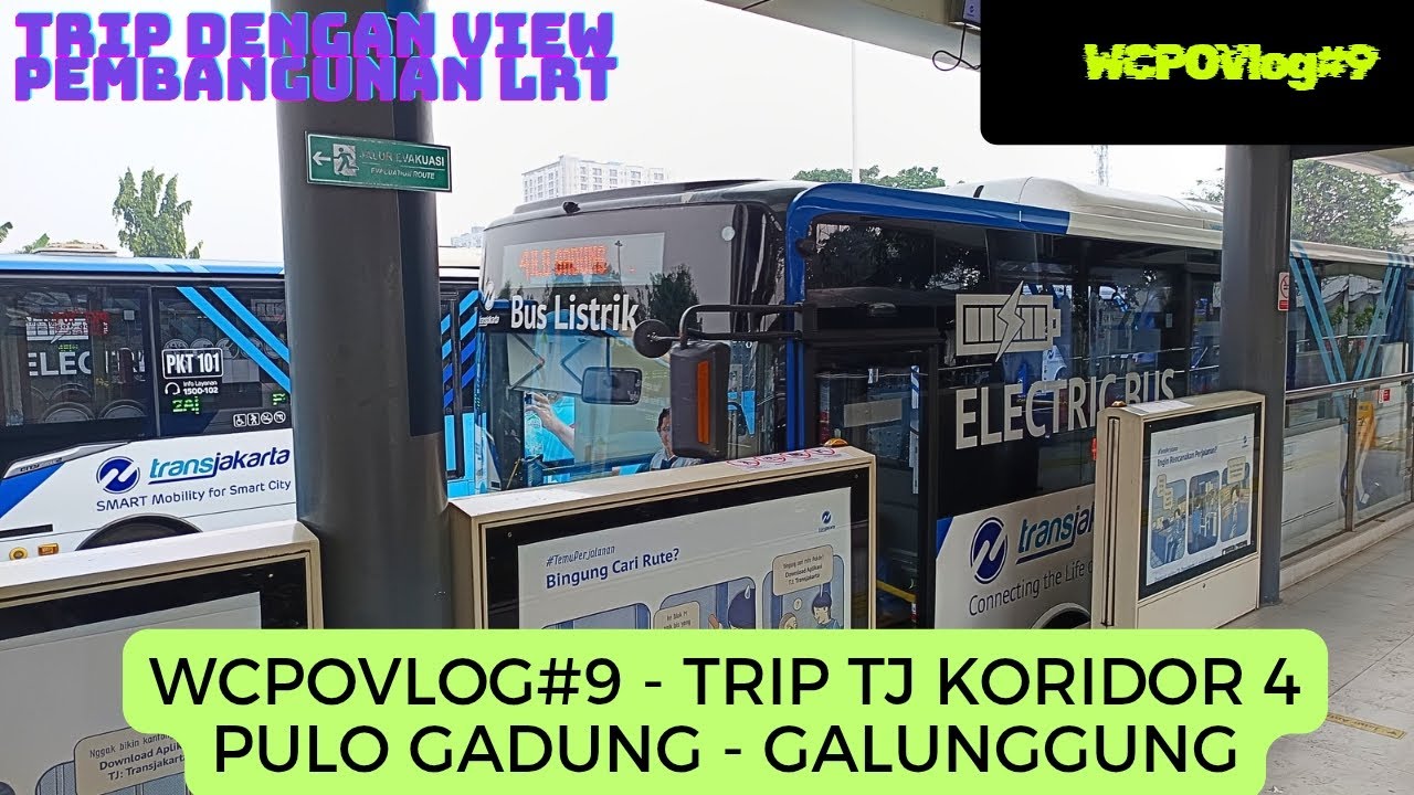 WCPOVlog#9 | FULL TRIP TRANSJAKARTA KORIDOR 4 PULO GADUNG - GALUNGGUNG | MELIHAT PEMBANGUNAN LRT