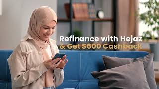 Refinance with Hejaz and Get $600 Cashback