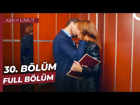 Aşk ve Umut 30. Bölüm