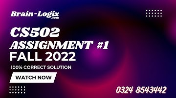 CS502 Assignment No 1 Solution Fall 2022 by @Brain-Logix | #CS502 #1