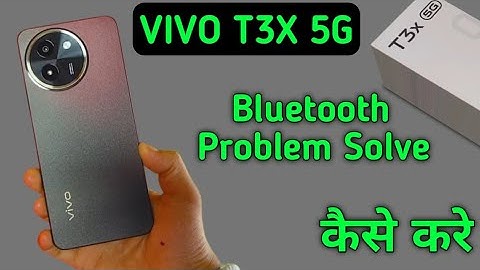 Vivo t3x bluetooth problem solve kaise karen, how to fix bluetooth problem in Vivo t3x