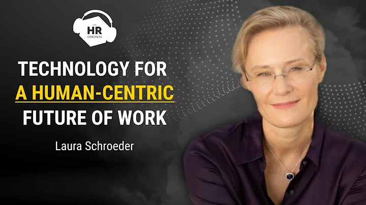 Technology for a Human-Centric Future of Work | Podcast with Laura Schroeder