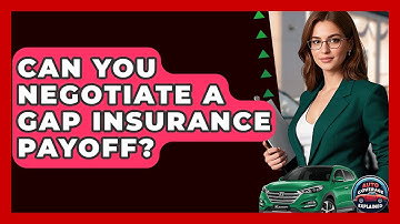 Can You Negotiate A Gap Insurance Payoff? - Auto Coverage Explained