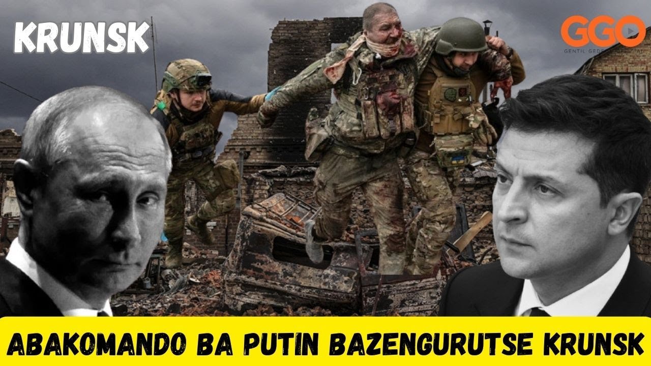 KOMMANDOS BA PUTIN BAMANUKIYE MU MITAKA BAGOTA KURSK|INGABO ZA UKRAINE ...