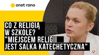 Co z religią w szkole? Nowacka: Miejscem religii jest salka katechetyczna