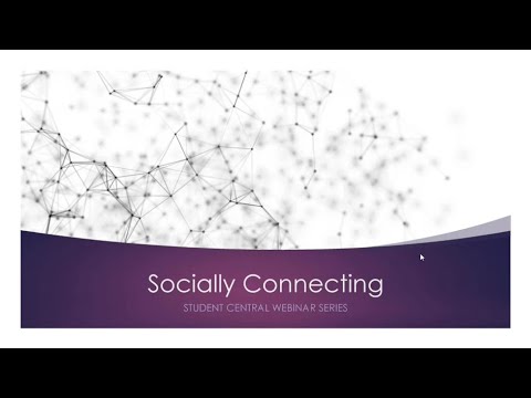 Student Central Webinar Socially Connecting