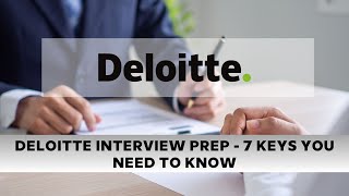Deloitte Interview Prep - 7 Keys You Need to Know