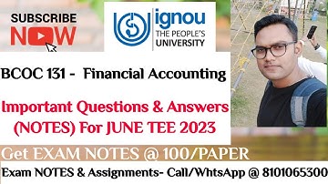 IGNOU : BCOM : BCOC 131 - FINANCIAL ACCOUNTING : IMPORTANT Q & A (NOTES) FOR JUNE TEE 2023