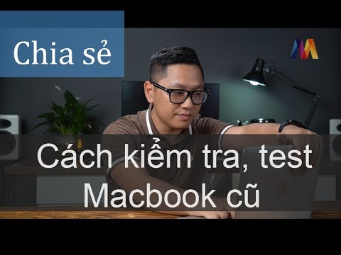 [CHIA SẺ] Cách kiểm tra, test Macbook cũ | Mac Cafe