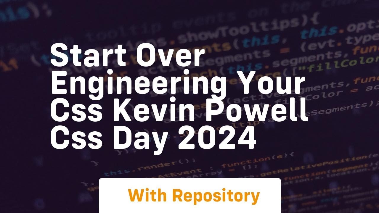 start over engineering your css kevin powell css day 2024 - YouTube
