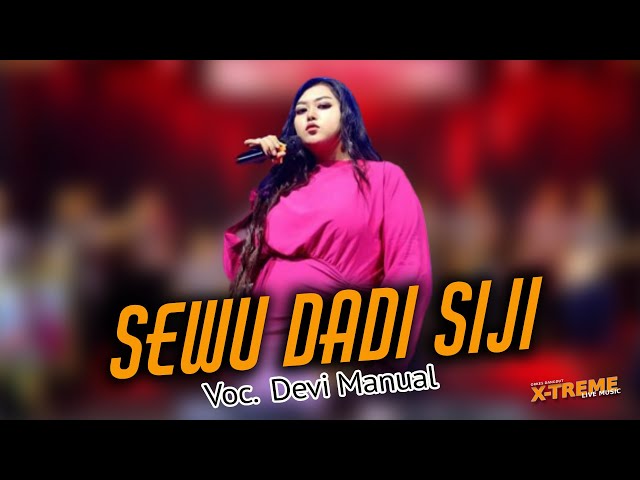 SEWU DADI SIJI - DEVI MANUAL || EDISI NGORKES BARENG X-TREME LIVE MUSIC PART 5 class=